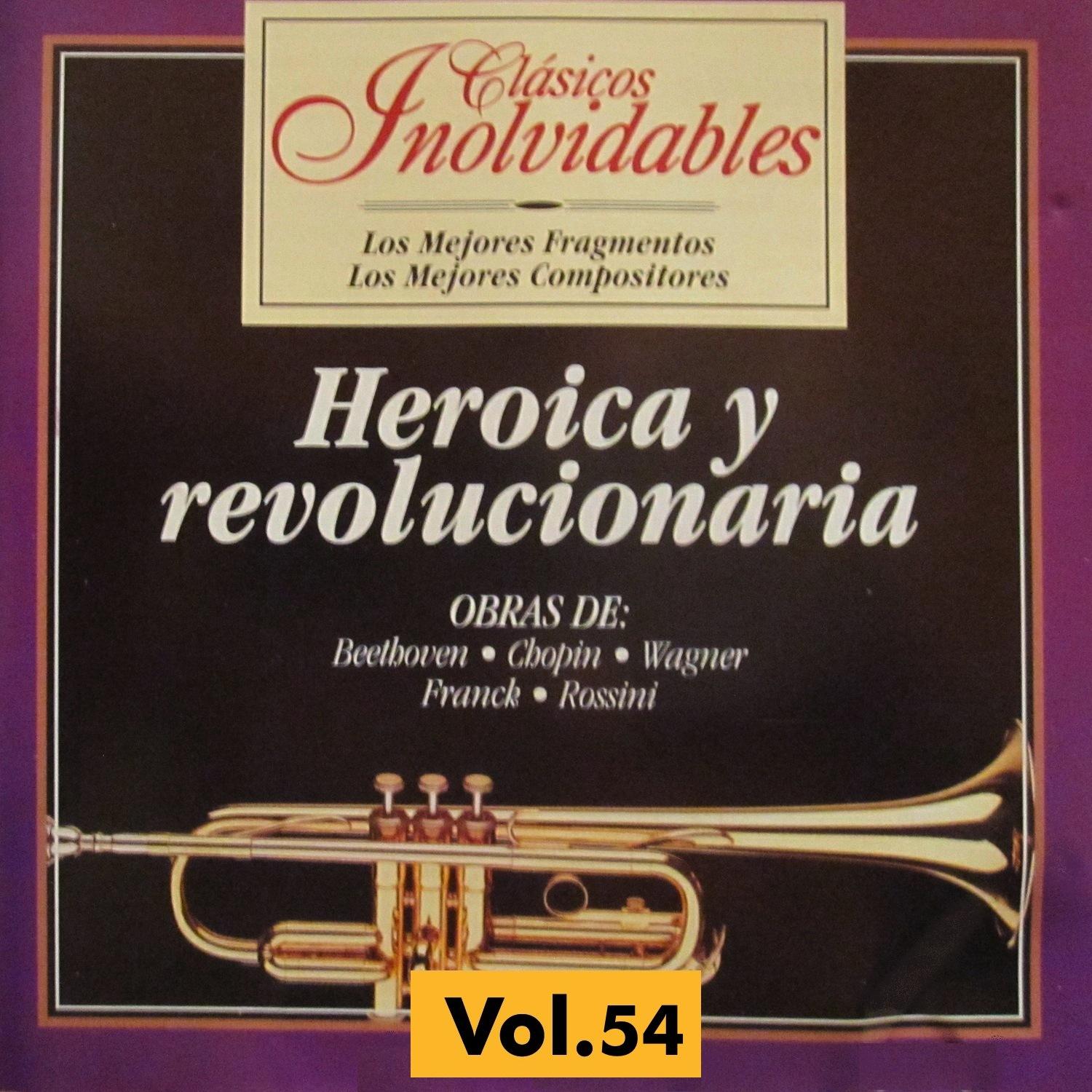 Cla sicos Inolvidables Vol. 54, Heroica y Revolucionaria