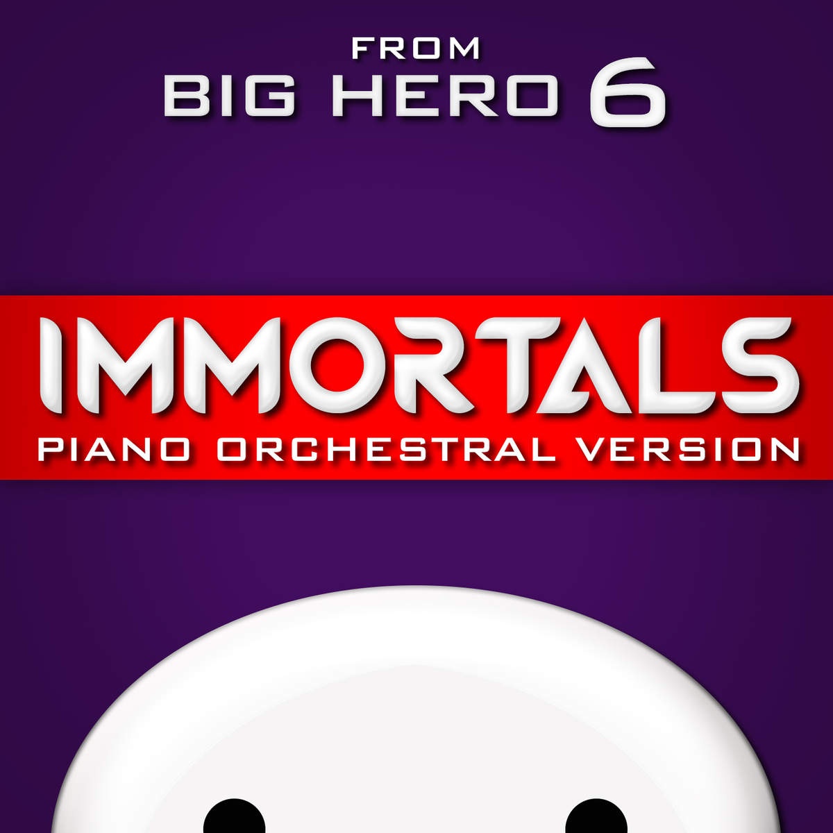 Immortals (From "Big Hero 6") [Piano Orchestral Version]