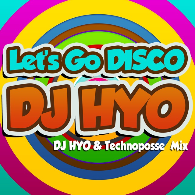 Let's Go Disco (Dj Hyo & Technoposse Radio Edit)