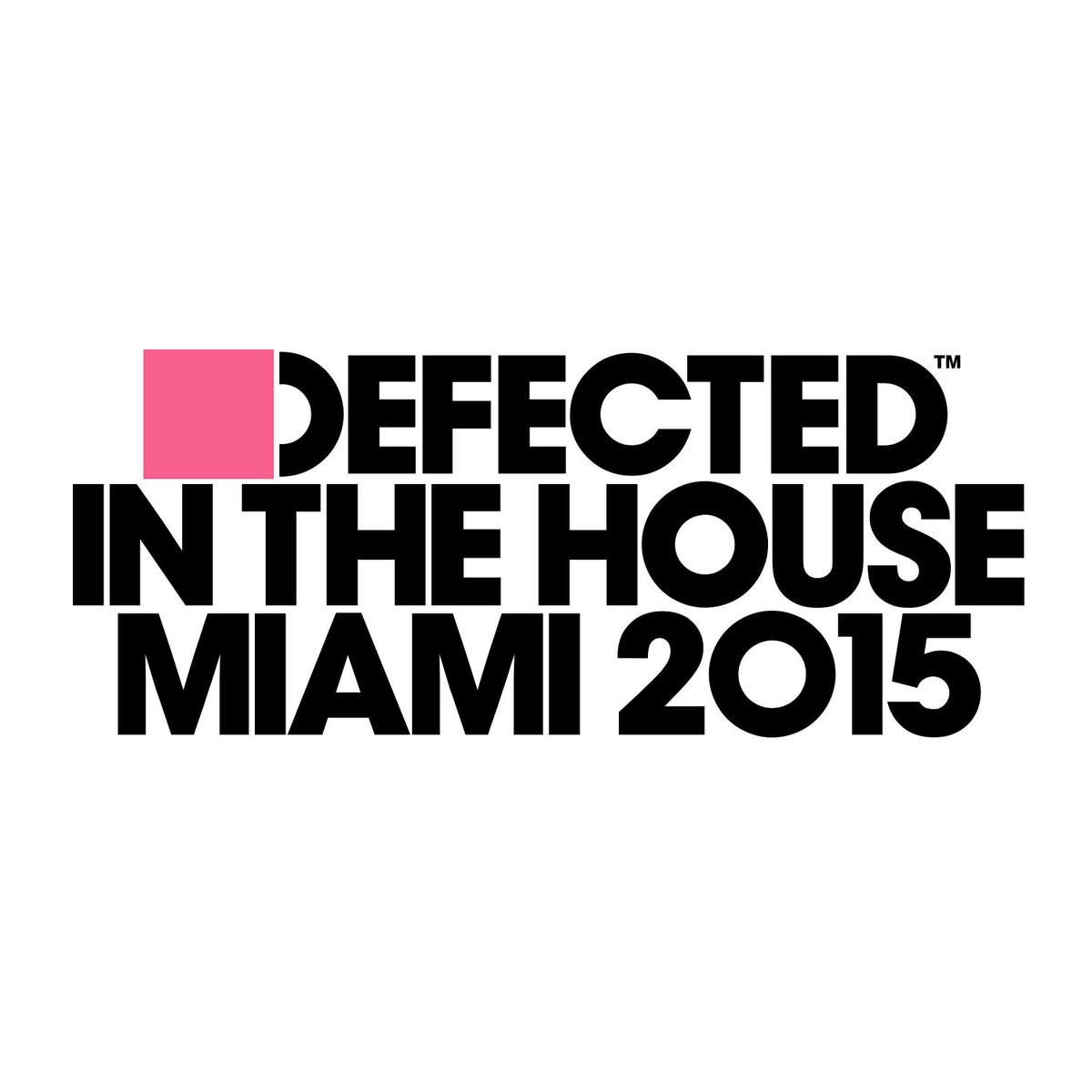 Defected In The House Miami 2015 Mix 3