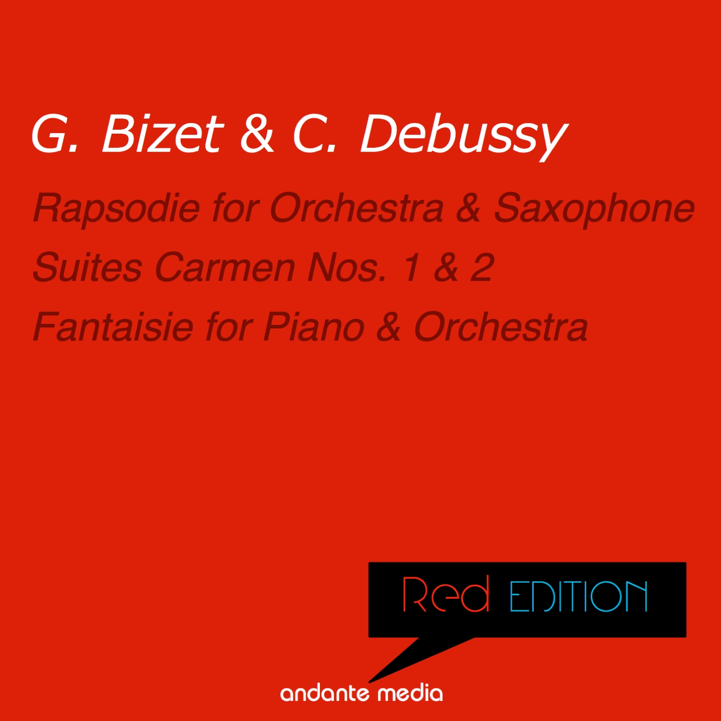 Red Edition - Debussy & Bizet: Rapsodie for Orchestra and Saxophone & Suites Carmen Nos. 1, 2