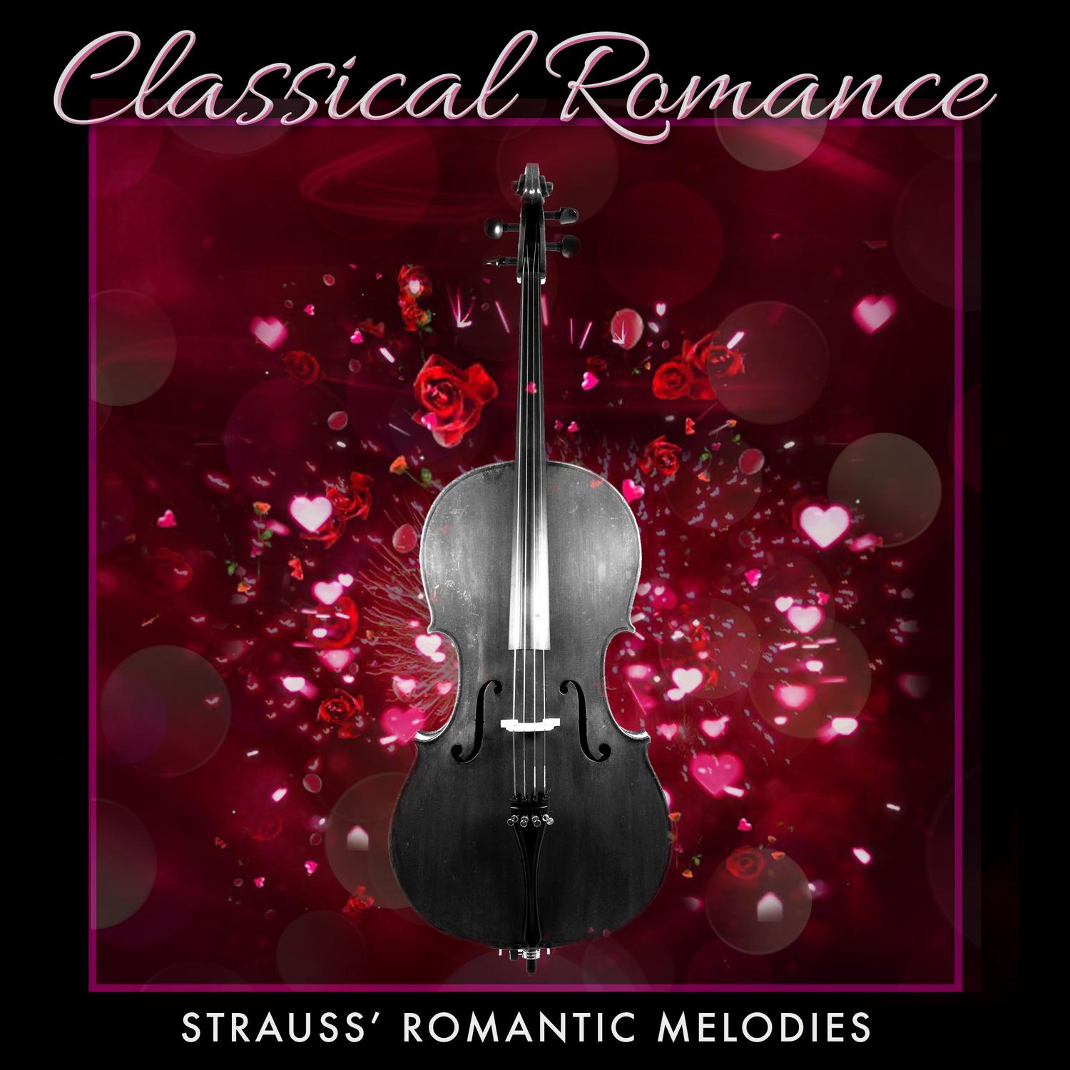 Classical Romance: Strauss' Romantic Melodies