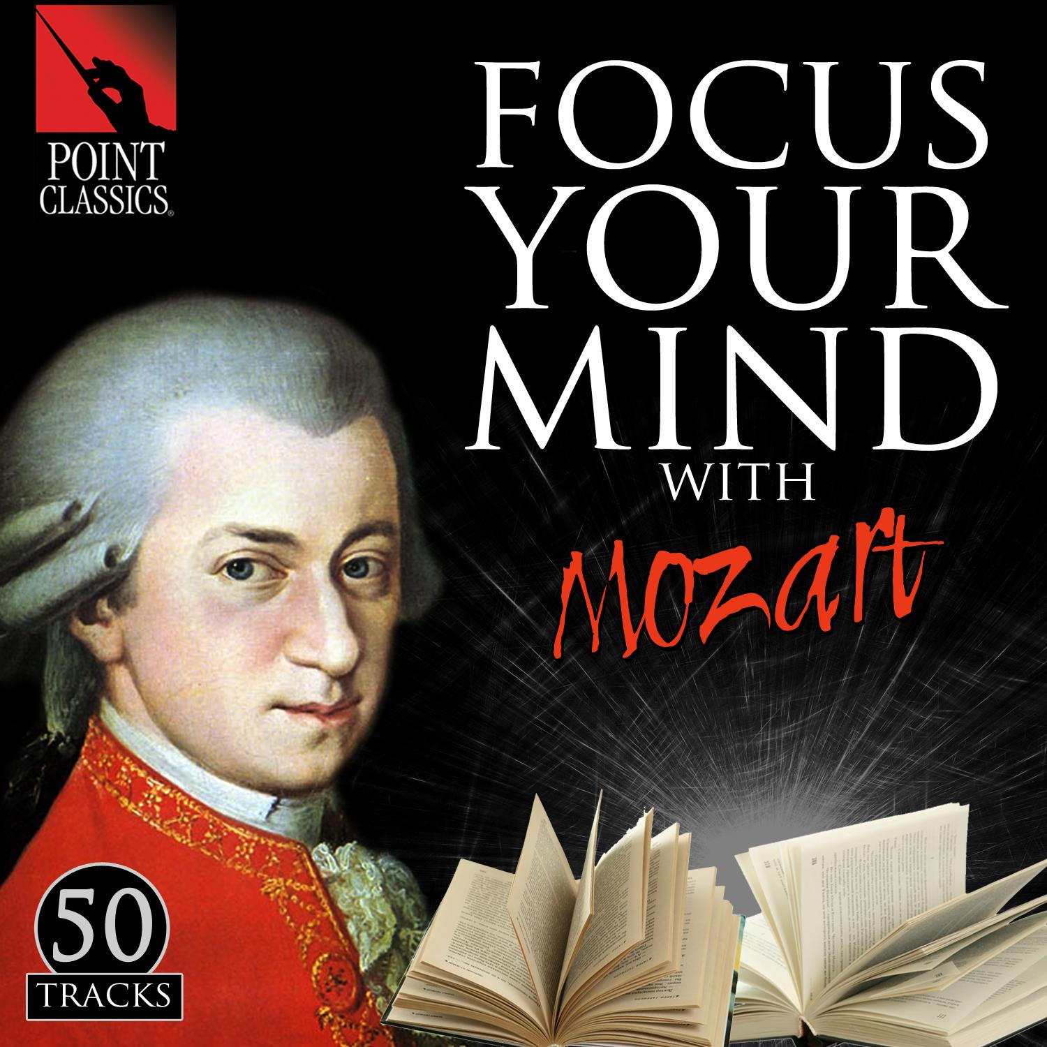 Focus Your Mind with Mozart: 50 Tracks