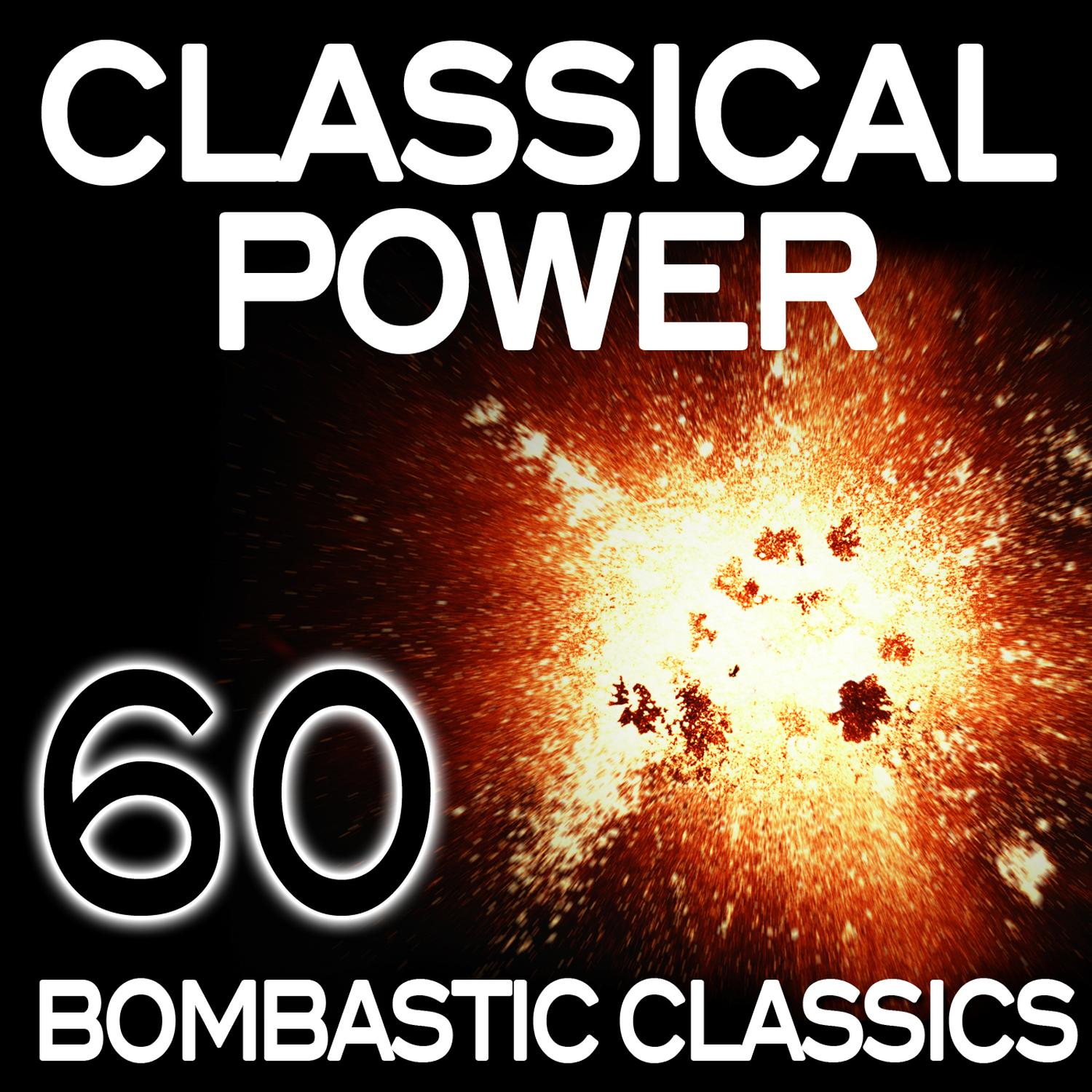 Classical Power - 60 Bombastic Classics