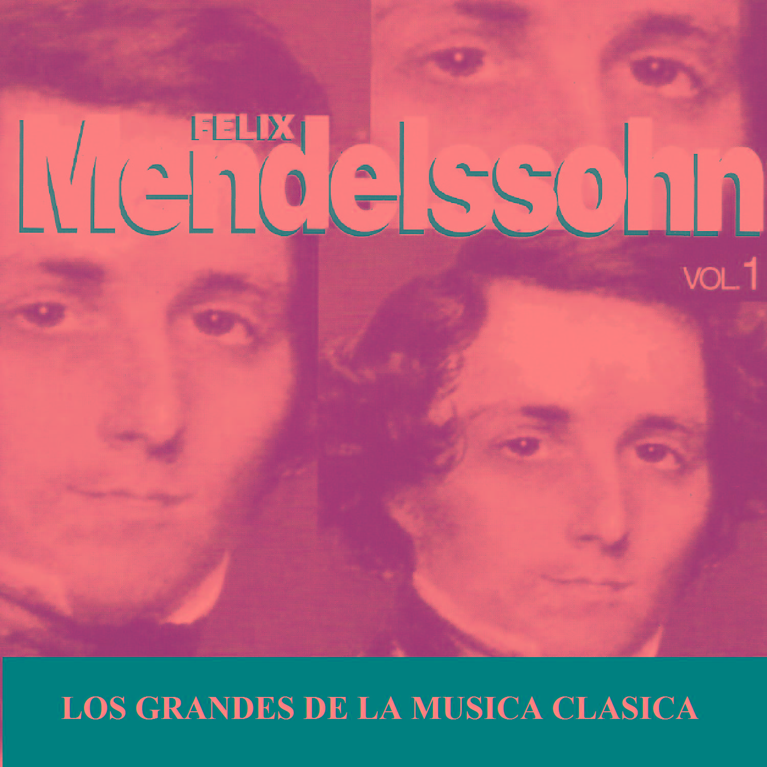 Los Grandes de la Musica Clasica - Felix Mendelssohn Vol. 1