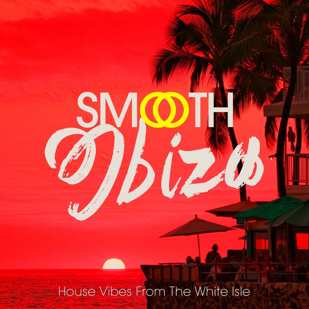 Smooth Ibiza House Vibes from the White Isle