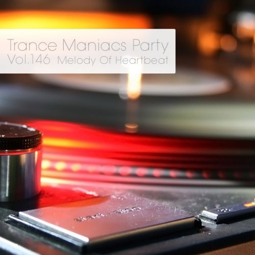 Trance Maniacs Party: Melody Of Heartbeat #146