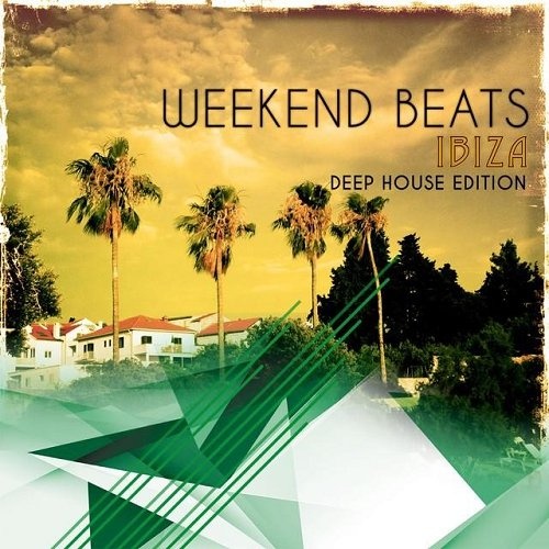 Weekend Beats - Ibiza Vol 2 (Finest Selection of Deep House Tracks)