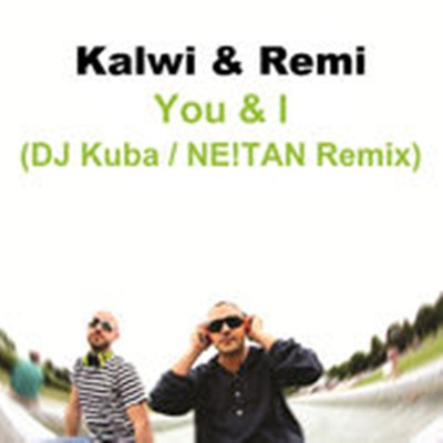 You & I (DJ Kuba & NE!TAN Remix)