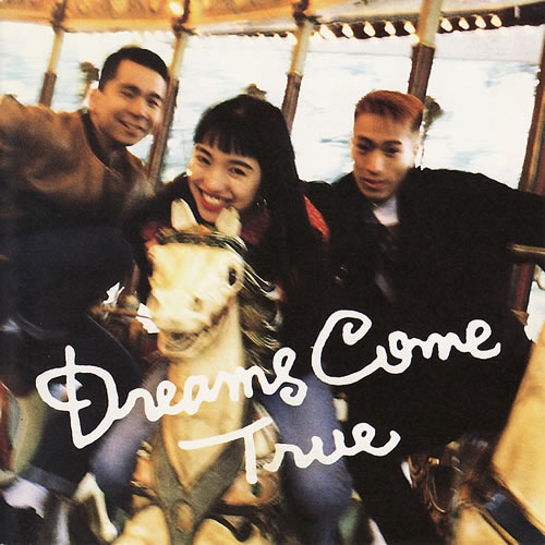 DREAMS COME TRUE