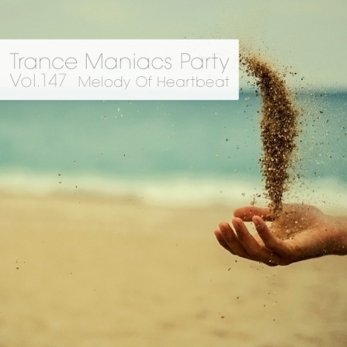 Trance Maniacs Party: Melody Of Heartbeat #147
