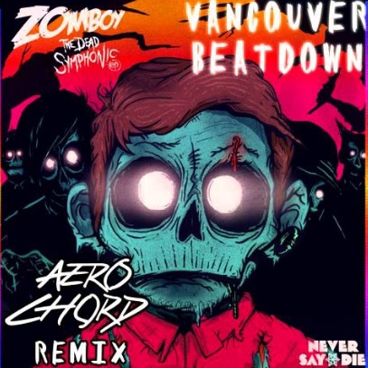 Vancouver Beatdown (Aero Chord Remix).