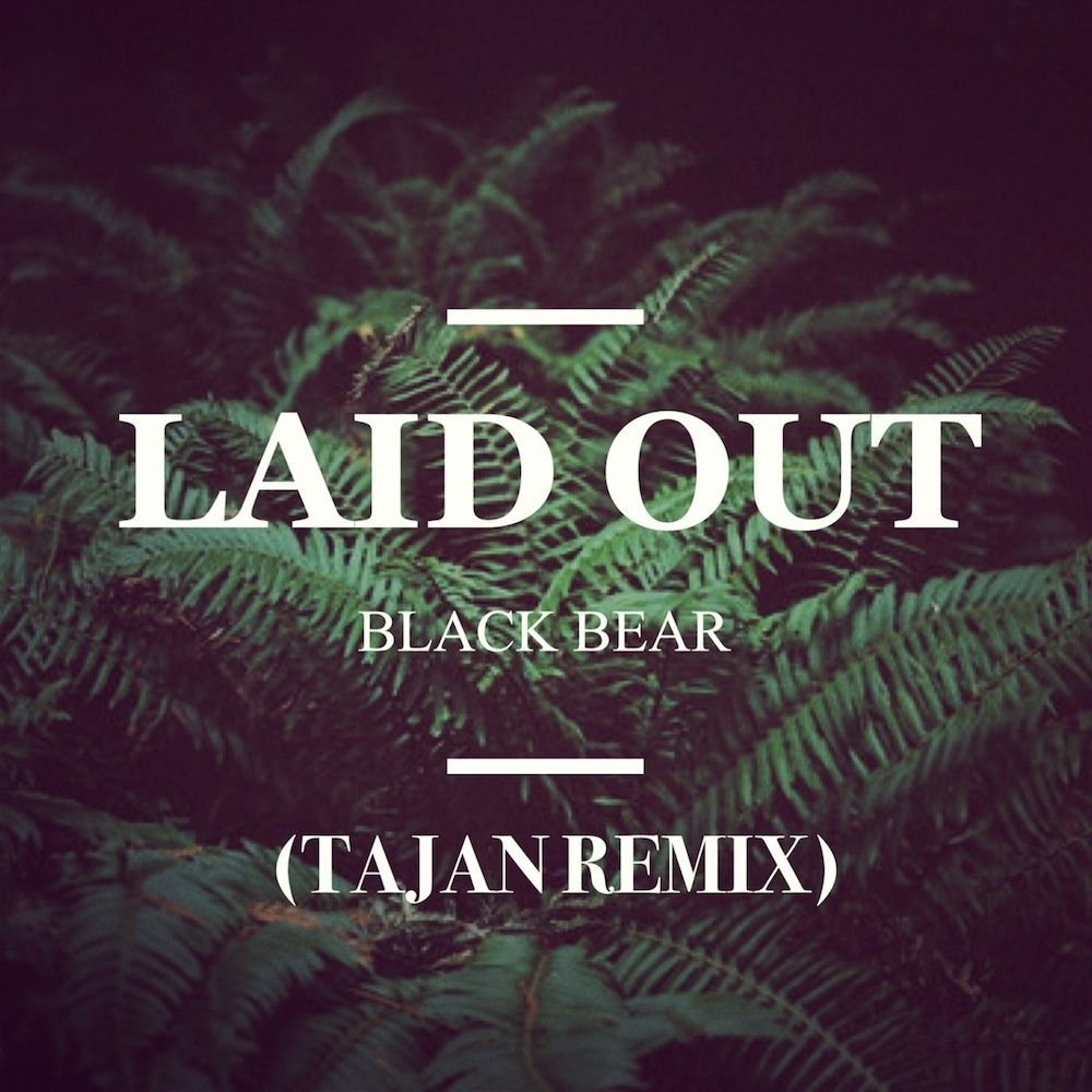 Laid Out (Tajan Remix)