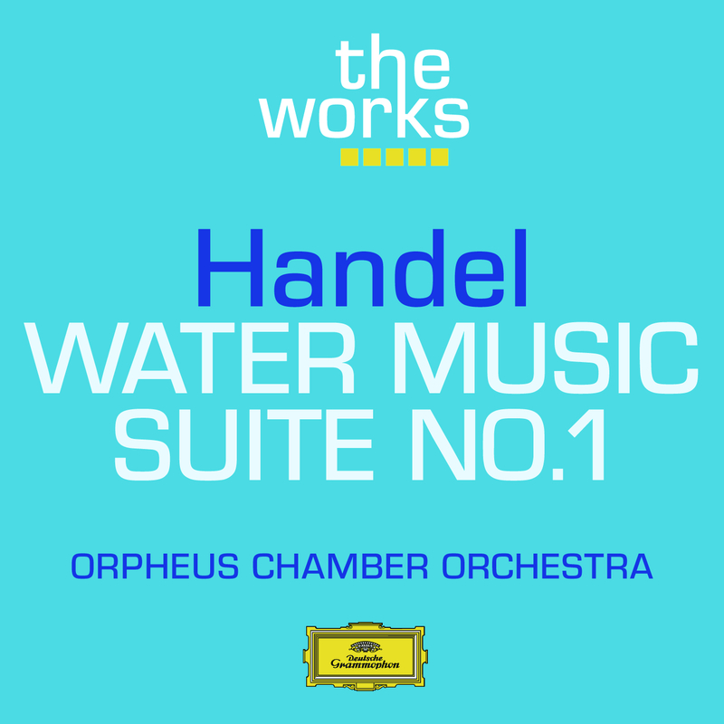 Handel: Water Music Suite No. 1 in F, HWV 348  7. Bourre e
