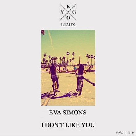 I Don't Like You (Kygo Remix)