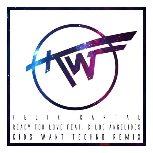Ready for Love (Kids Want Techno Remix)