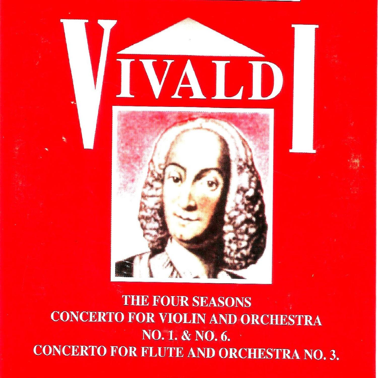 Vivaldi, The Four Seasons Concerto for violin and Orchestra No. 1 & No. 6 , Concerto for flute and Orchestra No. 3