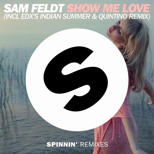 Show Me Love (incl. EDX's Indian Summer & Quintino Remix)
