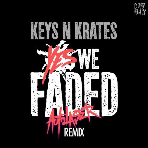 Yes We Faded (Autolaser Remix)
