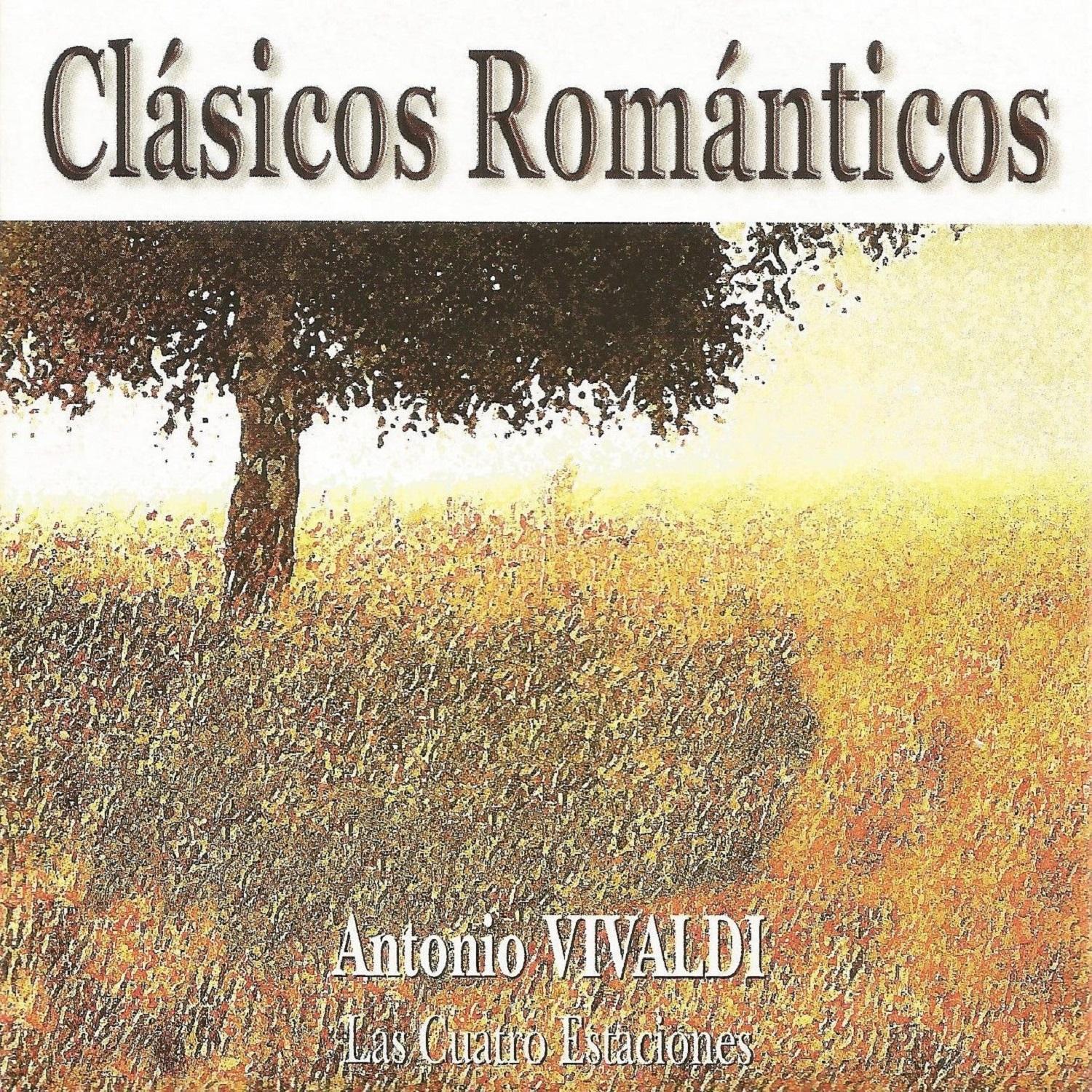 Cla sicos Roma nticos  Antonio Vivaldi  Las Cuatro Estaciones