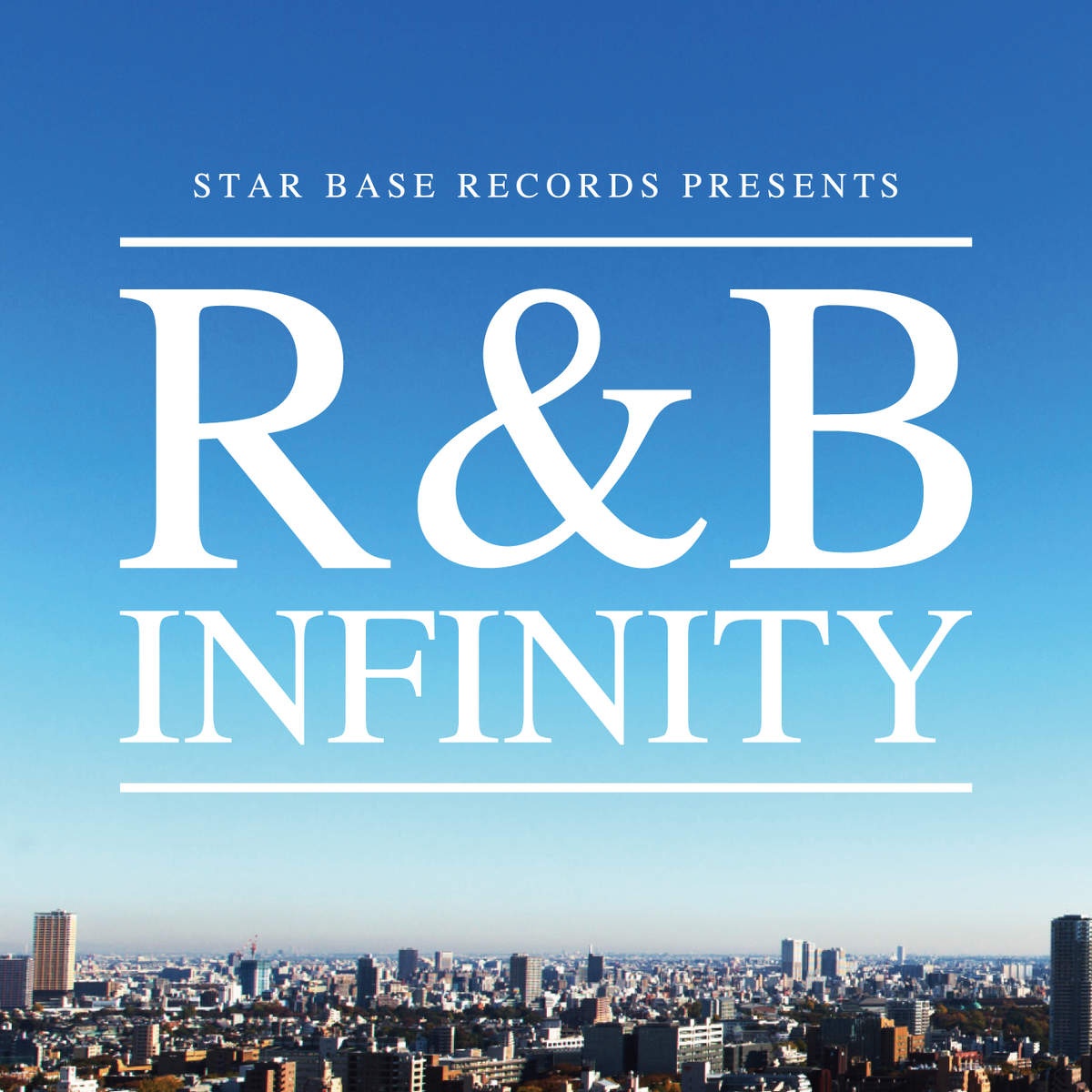 Star Base Records Presents R&B Infinity