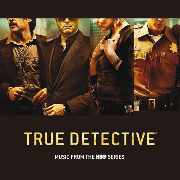 True Detective (Music From the HBO Series)