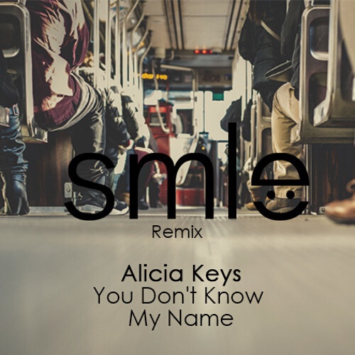 You Don't Know My Name (SMLE Remix)