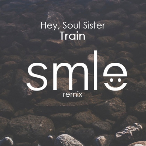 Hey Soul Sister (SMLE Remix)