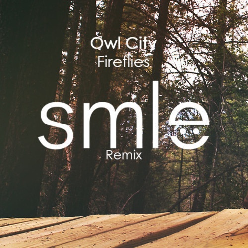 Fireflies (SMLE Remix)