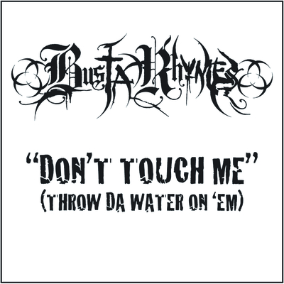 Don't Touch Me (Throw Da Water On 'Em) - Clean