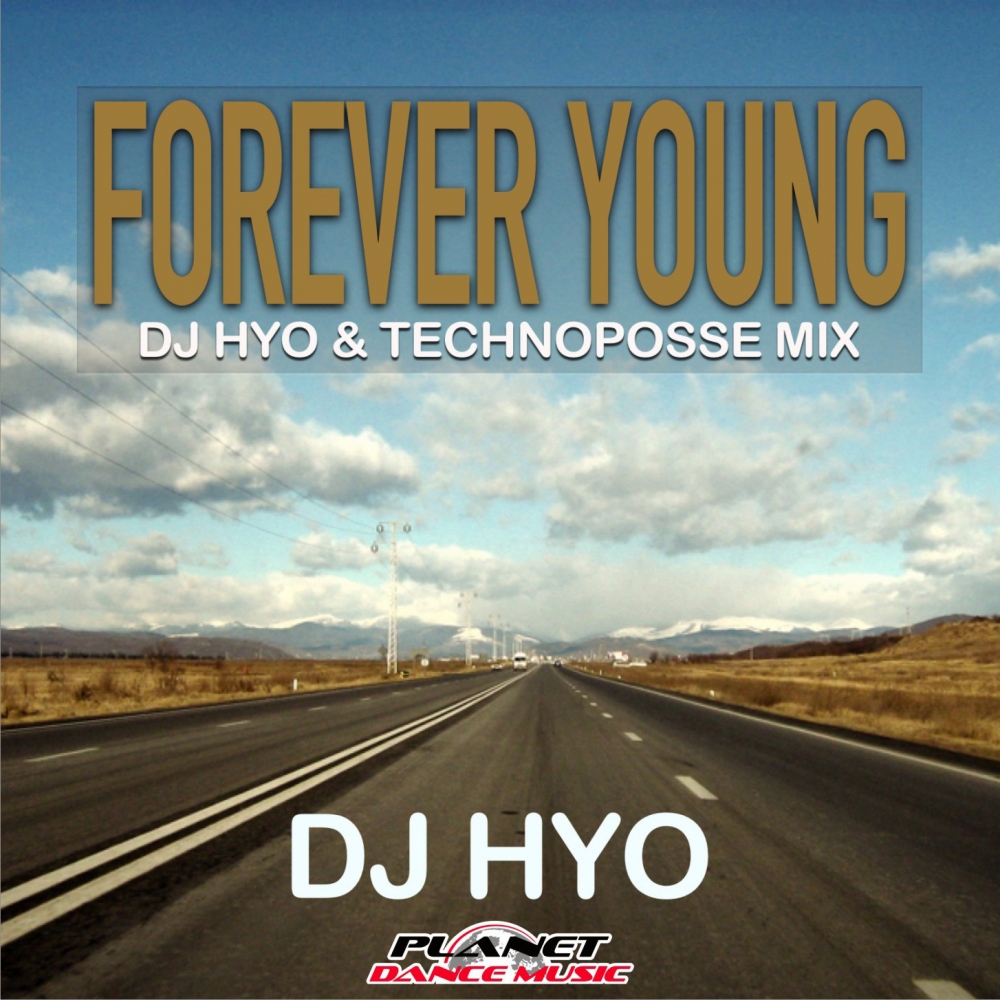 Forever Young (Dj Hyo & Technoposse Radio Edit)