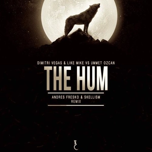  The Hum (Andres Fresko & Skellism Remix)