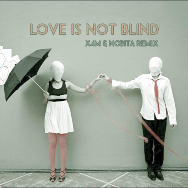 Love is Not Blind - x4m & Nobita Remix