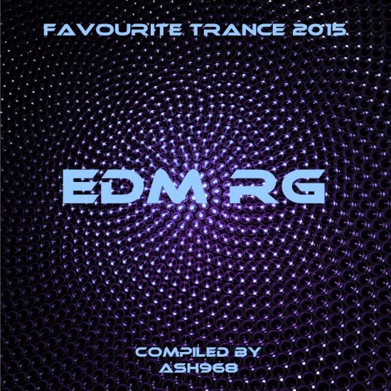 EDM RG - Favourite Trance 2015 (Continuous Bonus DJ Mix By Ash968)