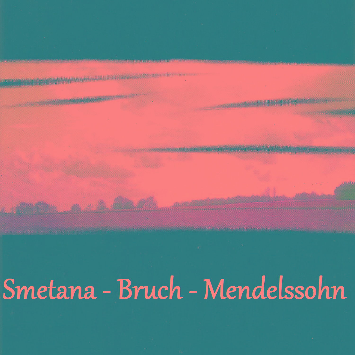 Smetana - Bruch - Mendelssohn