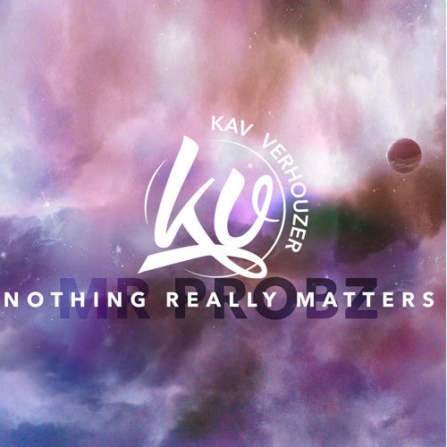 Nothing Really Matters (Kav Verhouzer Remix) (Extended)