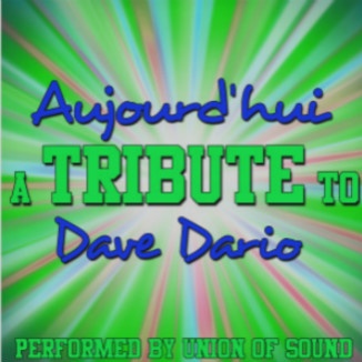 Aujourd'hui (A Tribute to Dave Dario)