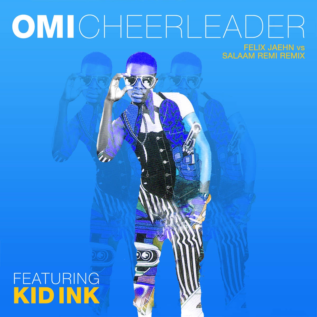 Cheerleader (feat. Kid Ink) [Felix Jaehn vs Salaam Remi Remix]