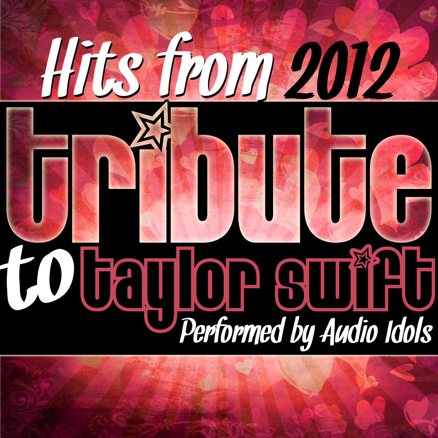 Tribute to Taylor Swift - Hits from 2012