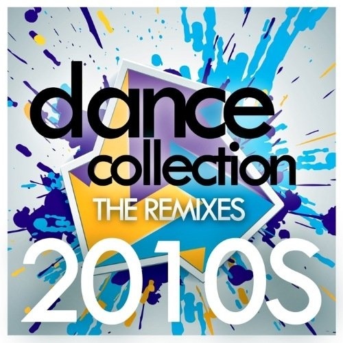 Dance Collection The Remixes 2010s