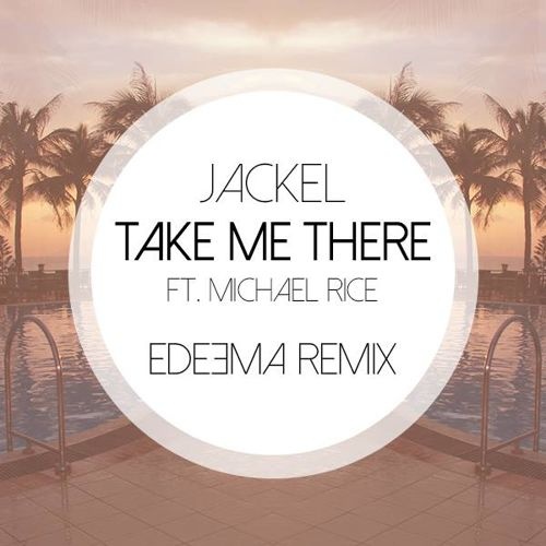 Take Me There  (Edeema Remix)