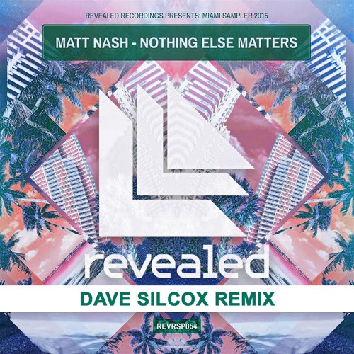 Nothing Else Matters (Dave Silcox Remix)