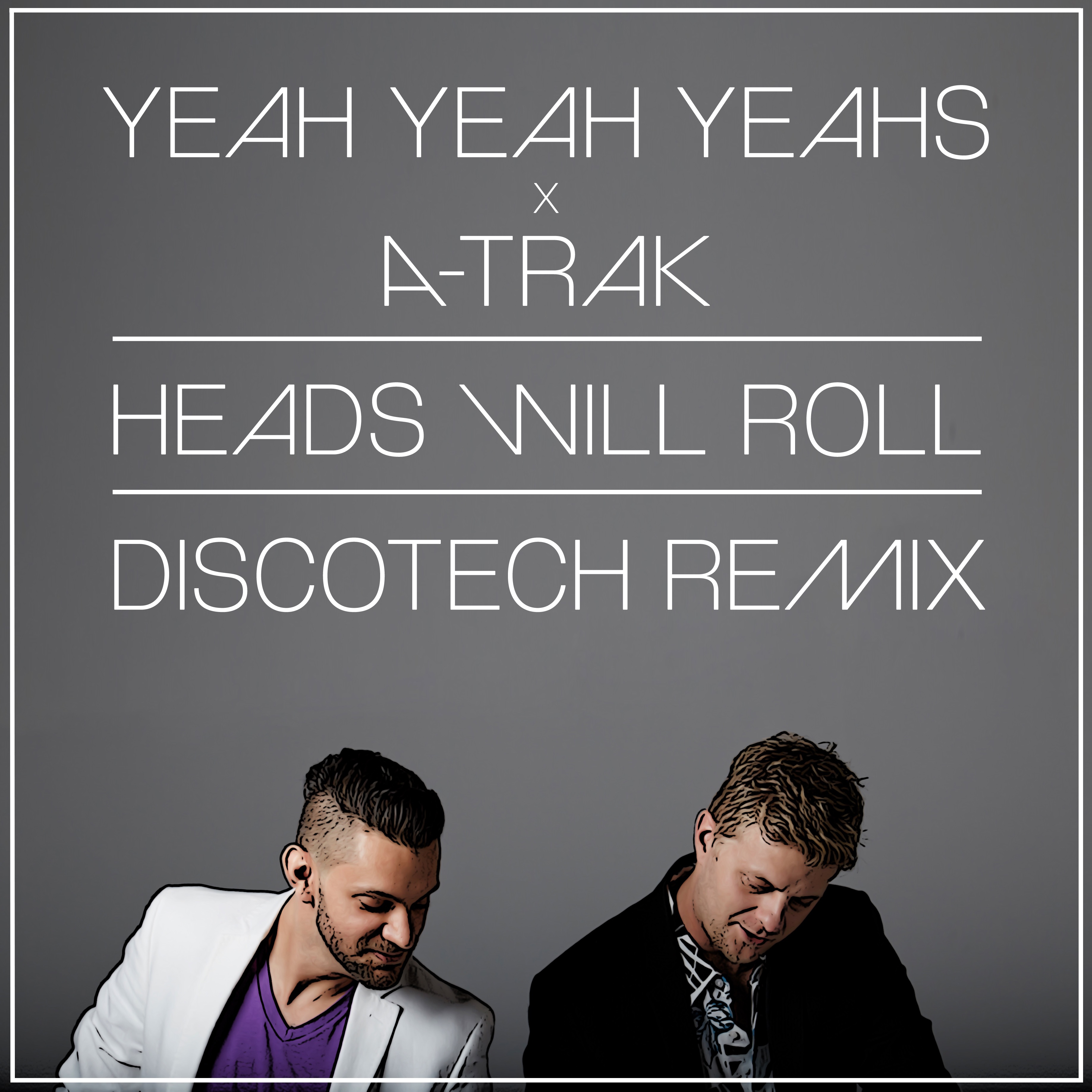 Heads Will Roll [DiscoTech Remix]