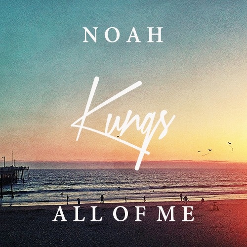 All Of Me (Kungs & Noah Cover)