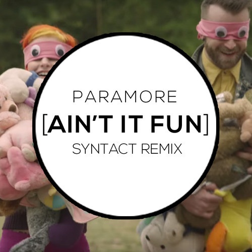 Ain't It Fun (Syntact Remix)