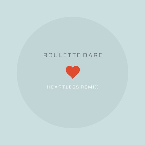 Heartless (Roulette Dare Remix)