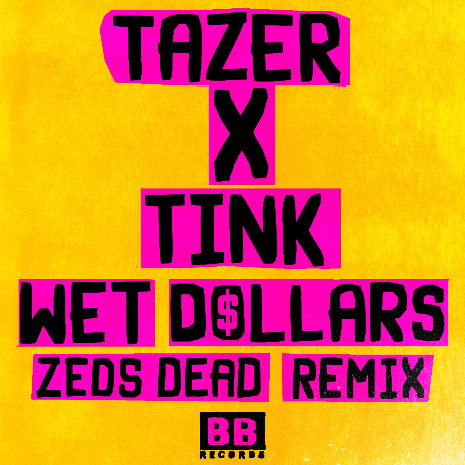 Wet Dollars (Zeds Dead Remix)