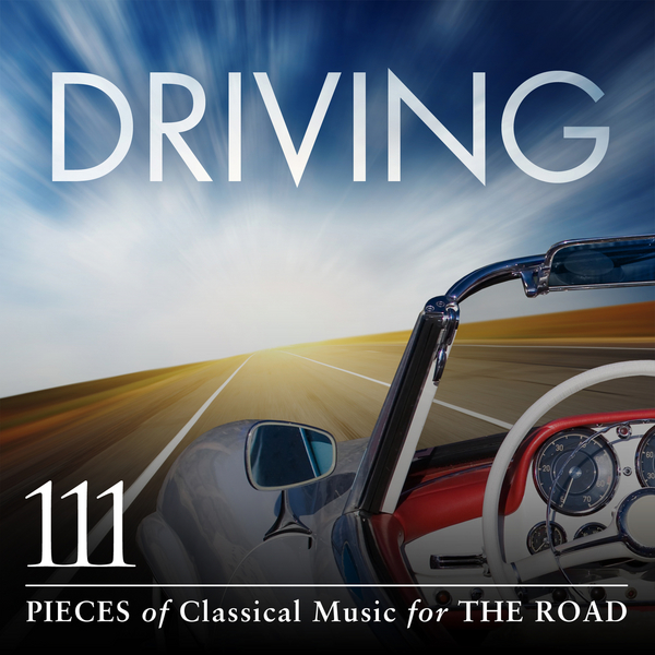 Driving: 111 Pieces Of Classical Music For The Road