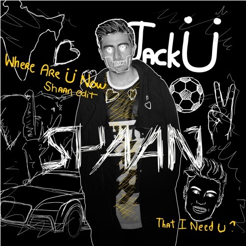 Where Are Ü Now Shaan Edit