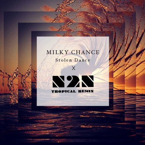 Stolen Dance (N2N Tropical Remix)